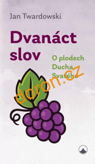 Dvanáct slov. O plodech Ducha Svatého