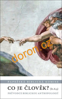Co je člověk? Průvodce biblickou antropologií