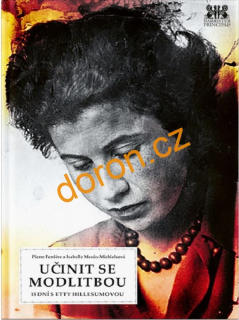 Učinit se modlitbou. 15 dní s Etty Hillesumovou