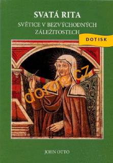 Svatá Rita. Světice v bezvýchodných záležitostech