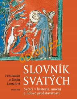 Slovník svatých. Světci v historii, umění a lidové představivosti