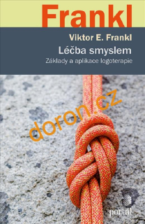 Léčba smyslem. Základy a aplikace logoterapie