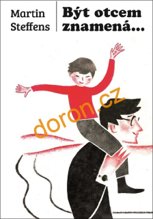 Být otcem znamená...