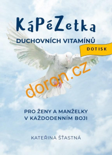 KáPéZetka DUCHOVNÍCH VITAMÍNŮ pro ženy a manželky v každodenním boji