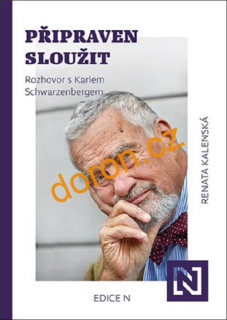 Připraven sloužit. Rozhovor s Karlem Schwarzenbergem  