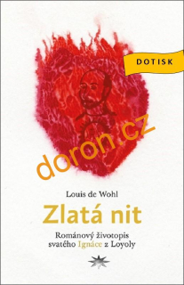 Zlatá nit. Románový životopis svatého Ignáce z Loyoly