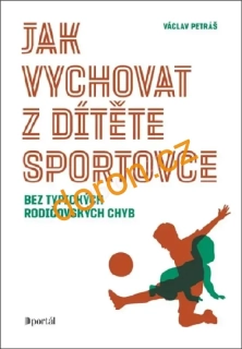 Jak vychovat z dítěte sportovce bez typických rodičovských chyb