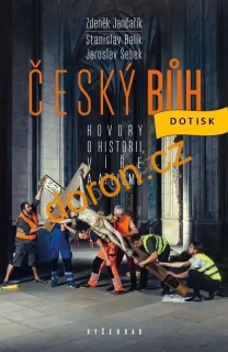 Český bůh. Hovory o historii, víře a ateismu