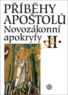 Příběhy apoštolů. Novozákonní apokryfy II.