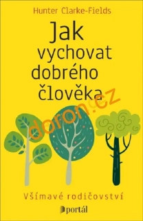 Jak vychovat dobrého člověka