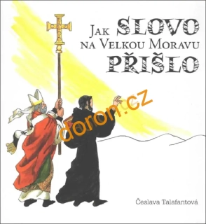 Jak Slovo na Velkou Moravu přišlo