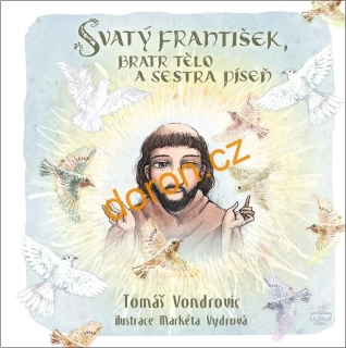 Svatý František, bratr Tělo a sestra Píseň