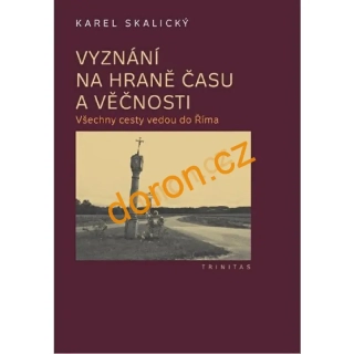 Vyznání na hraně času a věčnosti I.