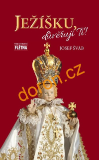 Ježíšku, důvěřuji Ti!