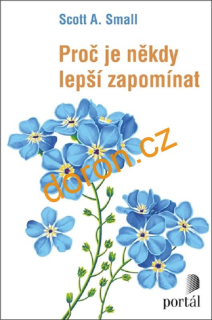 Proč je někdy lepší zapomínat