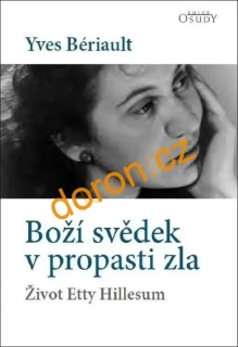Boží svědek v propasti zla. Život Etty Hillesum