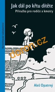 Jak dál po křtu dítěte. Příručka pro rodiče a kmotry