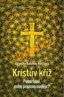 Kristův kříž. Pohoršení nebo pramen naděje?