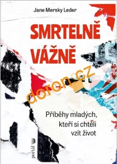 Smrtelně vážně. Příběhy mladých, kteří si chtěli vzít život