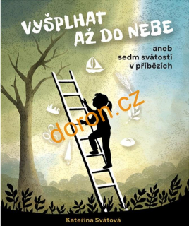 Vyšplhat až do nebe aneb sedm svátostí v příbězích
