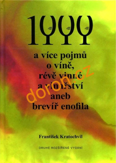 1000 a více pojmů o víně, révě vinné a vinařství aneb brevíř enofila