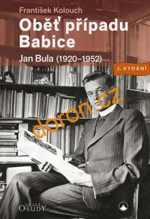 Oběť případu Babice. Jan Bula 1920-1952