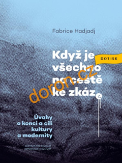 Když je všechno na cestě ke zkáze