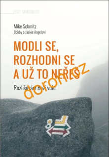 Modli se, rozhodni se a už to neřeš