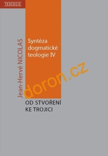 Od stvoření ke Trojici. Syntéza dogmatické teologie IV