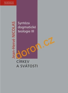 Církev a svátosti. Syntéza dogmatické teologie III
