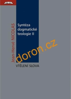 Vtělení Slova. Syntéza dogmatické teologie II