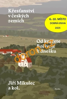 Křesťanství v českých zemích. Od knížete Bořivoje k dnešku
