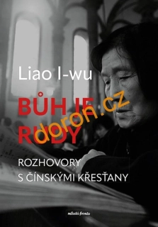 Bůh je rudý. Rozhovory s čínskými křesťany