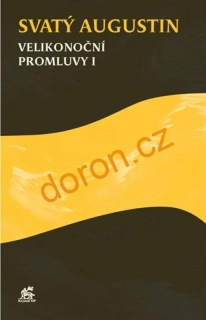 Svatý Augustin. Velikonoční promluvy I