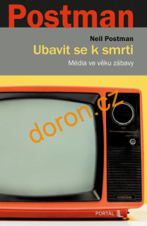Ubavit se k smrti. Média ve věku zábavy