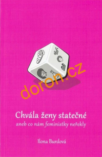 Chvála ženy statečné aneb Co nám feministky neřekly