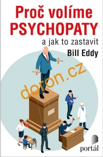 Proč volíme psychopaty a jak to zastavit
