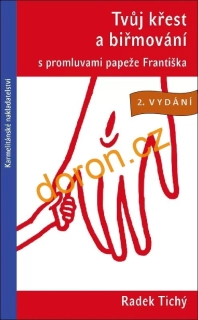 Tvůj křest a biřmování s promluvami papeže Františka