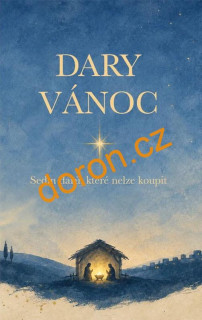 DARY VÁNOC - Sedm darů, které nelze koupit