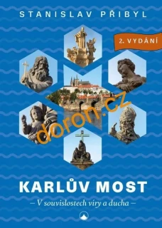 Karlův most. V souvislostech víry a ducha