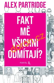 Fakt mě všichni odmítají?